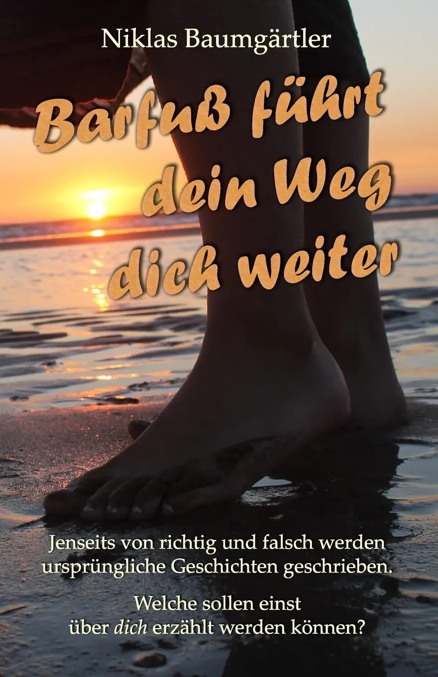 Barfuß führt dein Weg dich weiter Buch